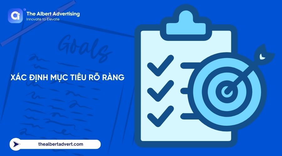 Doanh nghiệp cần xác định một cách rõ ràng mục tiêu của từng chiến dịch để đạt được hiệu quả tối ưu.