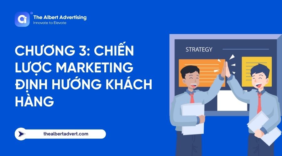 Chương 3: Chiến lược Marketing định hướng khách hàng